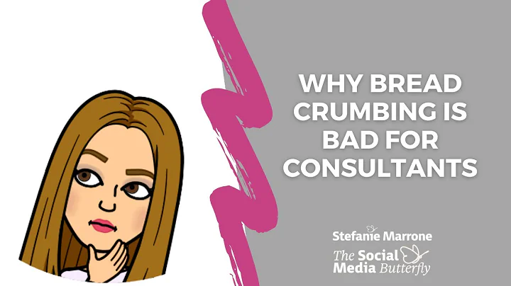 Why bread crumbing is bad for consultants