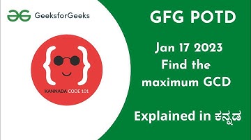 Find the maximum GCD of the siblings of a Binary Tree| POTD | Kannada Code 101 | GFG | Jan 17 | Easy