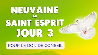 🙏 NEUVAINE au SAINT ESPRIT Jour 3 🔥 Prière pour le DON de CONSEIL