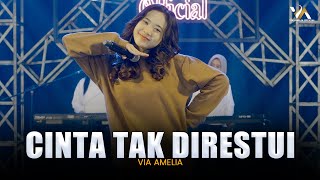 VIA AMELIA - CINTA TAK DIRESTUI ( Official Live Music Video )