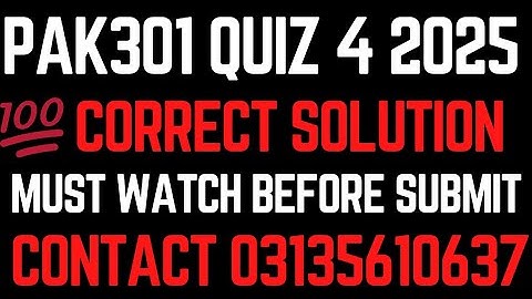 PAK301 QUIZ 4 2025 || PAK301 QUIZ 4 SOLUTION FALL 2025