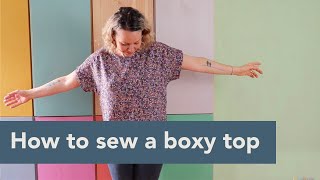 Sewing for beginners: How to to make a boxy top