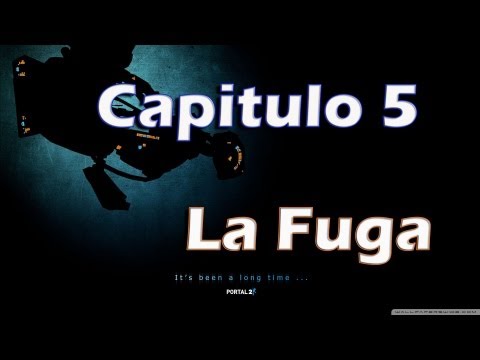 Portal 2, Capítulo 5, ''La Fuga'', Español