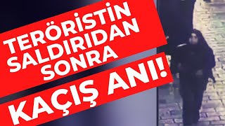 İstiklal Caddesi saldırısı sonrasında kadın terörist böyle kaçtı!