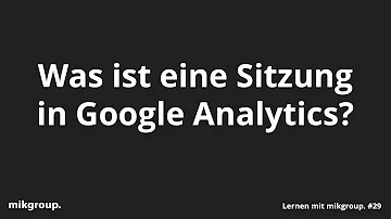 Was ist eine Sitzung in Google Analytics?