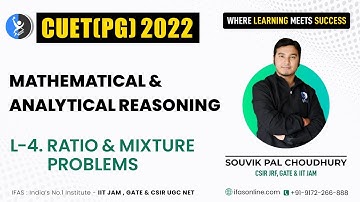 CUET PG Mathematical And Analytical Reasoning | L4 | Ratio And Mixture Problems | IFAS