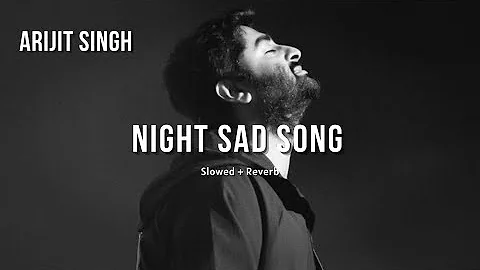 Arijit Singh, Amaal Mallik, Ankit Tiwari - Cry Night Sad Song LoFi - 30 Mins