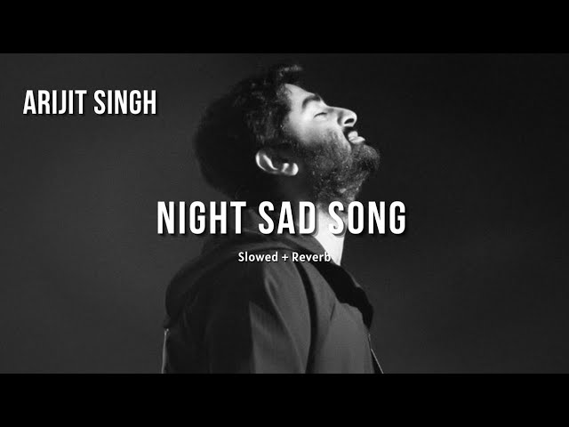 Arijit Singh, Amaal Mallik, Ankit Tiwari - Cry Night Sad Song LoFi - 30 Mins class=