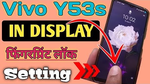 VIVO Y53S in Display fingerprint Setting/Display fingerprint Lock in Vivo Y53s | display lock lagaye