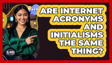 Are Internet Acronyms And Initialisms The Same Thing? - SlangXplained