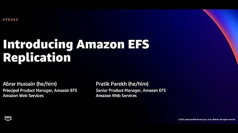 AWS re:Invent 2021 - Introducing Amazon EFS Replication