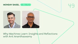 Why machines learn: insights and reflections with Anil Ananthaswamy