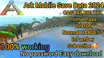 ARK MOBILE SAVE DATA | CASUAL BRUTAL | PRIMAL PASS | LVL | SUBSCRIBE  FOR MORE 🥰 BEST MOD OF ARK |