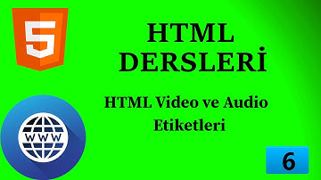 HTML Dersleri Video ve Audio Etiketleri