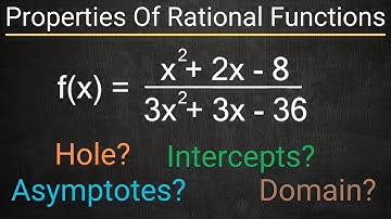 Properties of Rational Functions - Asymptotes, Holes, Intercepts & Domain