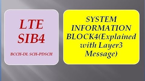 LTE SIB4 Explained with Layer3 Message