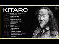 KITARO Best Songs - Best KITARO Greatest Hits full Album - KITARO Playlist Collection