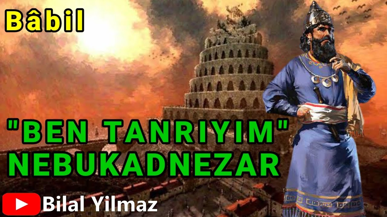 Nebukadnezar Kimdir? Yarattım Diyen Babil Kralı Nebukadnezar'ın Acınası Sonu YouTube Nebukadnezar Kimdir? Yarattım Diyen Babil Kralı Nebukadnezar'ın Acınası Sonu YouTube