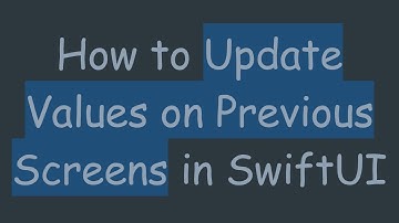 How to Update Values on Previous Screens in SwiftUI