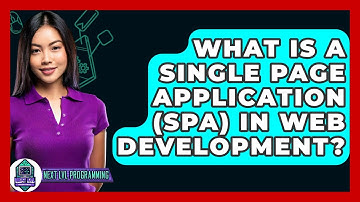 What Is A Single Page Application (SPA) In Web Development? - Next LVL Programming