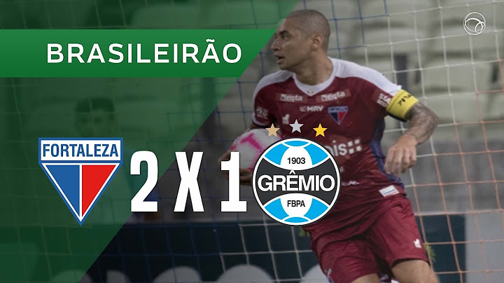 FORTALEZA 2 X 1 GRÊMIO - GOLS - 19/10 - CAMPEONATO BRASILEIRO 2019