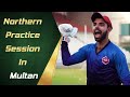Northern Practice Session In Multan | PCB
