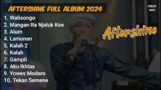 WALISONGO | KALAH 2 || KALAH || AKU IKHLAS || TEKAN SEMENE - AFTERSHINE FULL ALBUM 2024 #aftershine