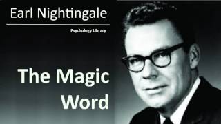 Earl Nightingale The Magic Word - Psychology audiobook