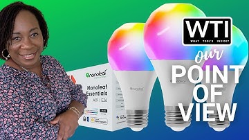 Our Point of View on Nanoleaf Essentials A19 Smart LED Bulbs