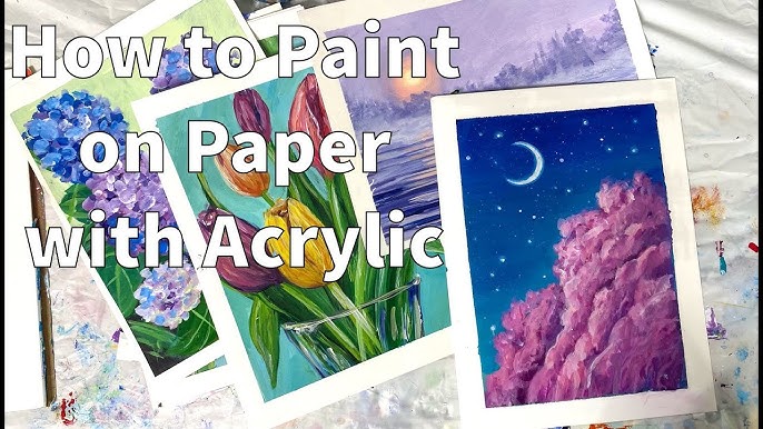 Acrylic Paint on Paper - Reviewing the Best Paper for Acrylic Paint