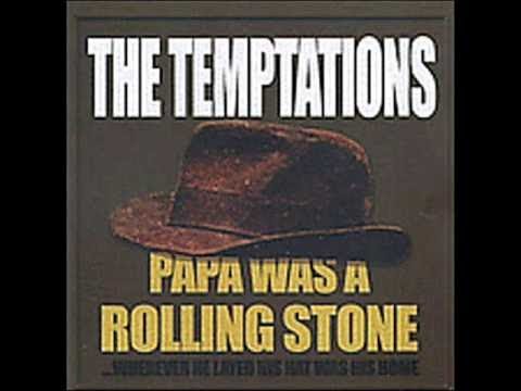 The Temptations (+) Papa Was A Rollin' Stone