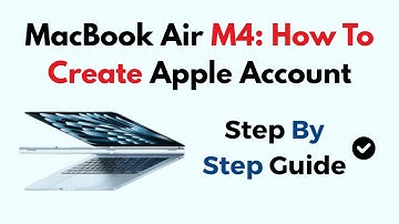 How to Create Apple Account on MacBook Air M4 – Step-by-Step Apple ID Setup Guide