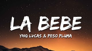 Yng Lvcas \& Peso Pluma - La Bebe (Remix) (Lyrics)