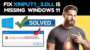 How to Fix Xinput1_3.dll Missing on Windows 11 (2025 Tutorial)