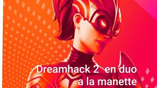 dreamhack 2 en duo a la manette avec cookielouka(un mec discord)