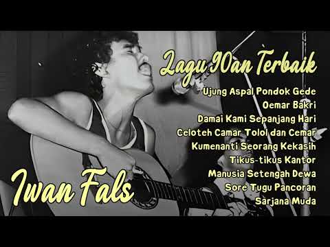 Iwan Fals Full Album Lagu 90an Terbaik - Ujung Aspal Pondok Gede, Guru Oemar Bakrie, Sarjana Muda