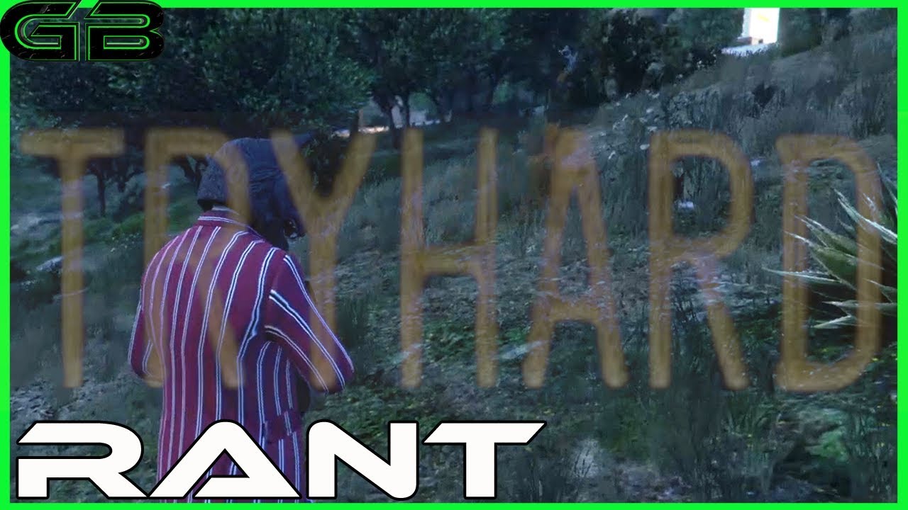 GTA Online: Tryhards Rant