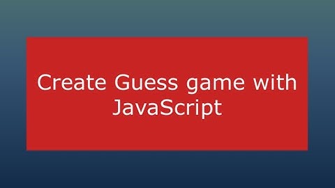 Create Guess game with JavaScript