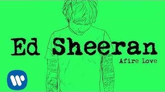Ed Sheeran - Afire Love [Official Audio]