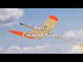 How to build and fly Catapult and tip launch gliders