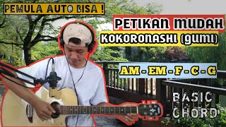 PETIKAN MUDAH KOKORONASHI (GUMI) TUTORIAL GITAR COCOK UNTUK PEMULA AUTO BISA