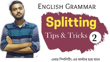 Splitting একদম সোজা  | English Grammar Splitting Of Sentences In Bengali | Sublime Learning | Part 2