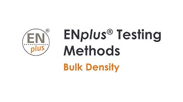 ENplus® Testing Methods: Bulk Density