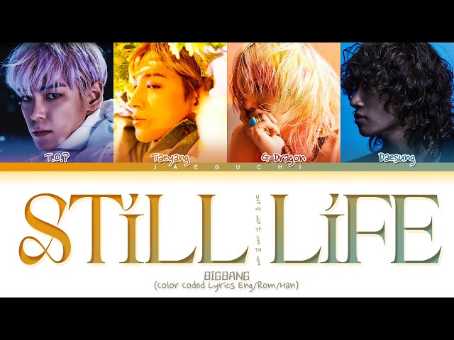 BIGBANG 'Still Life' Lyrics (빅뱅 봄여름가을겨울 가사) (Color Coded Lyrics) class=