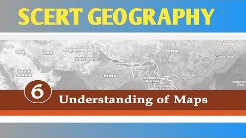 SCERT Geography Class 7 Chapter 6 Understanding of Maps _ PSC Degree level prelims