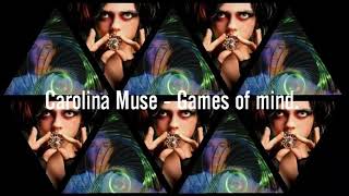 Carolina Muse - Games of mind |