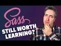 Is Sass still relevant?