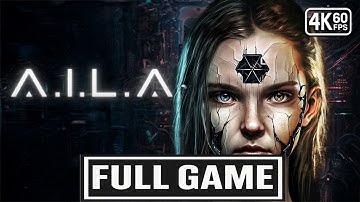 A.I.L.A Gameplay Walkthrough FULL GAME [4K 60FPS] - No Commentary