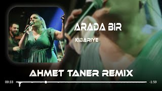 Kibariye - Arada Bir Bende Kadere Küsüyorum ( Ahmet Taner Remix ) Resimi