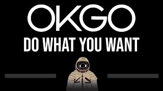OK Go • Do What You Want (CC) 🎤 [Karaoke] [Instrumental]